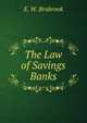 The Law of Savings Banks., E. W. Brabrook 