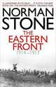 The Eastern Front 1914-1917, Stone, Norman 