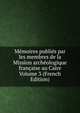 Memoires publies par les membres de la Mission archeologique francaise au Caire Volume 3 (French Edition), 