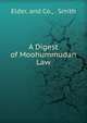 A Digest of Moohummudan Law, Elder, and Co., . Smith 