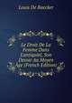 Le Droit De La Femme Dans L'antiquit?, Son Devoir Au Moyen ?ge (French Edition), Louis De Baecker 