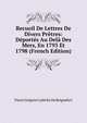 Recueil De Lettres De Divers Pretres: Deportes Au Dela Des Mers, En 1793 Et 1798 (French Edition), Pierre Gregoire Labiche De Reignefort 