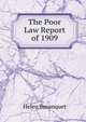 The Poor Law Report of 1909, Helen Bosanquet 