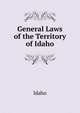 General Laws of the Territory of Idaho, Idaho 