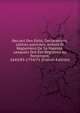 Recueil Des Edits, Declarations, Lettres-patentes, Arrests Et Reglemens De Sa Majeste, Lesquels Ont Ete Registrez Au Parlement, 1643/83-1754/71 (French Edition), 