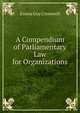 A Compendium of Parliamentary Law for Organizations, Emma Guy Cromwell 
