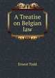 A Treatise on Belgian law, Ernest Todd 