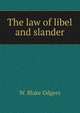The law of libel and slander, W. Blake Odgers 