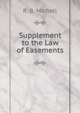 Supplement to the Law of Easements, R. B. Michell 