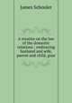 A treatise on the law of the domestic relations : embracing husband and wife, parent and child, guar, Schouler, James 