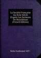 La Soci?t? Fran?aise Au Xviie Si?cle D'apr?s Les Sermons De Bourdaloue (French Edition), Belin Ferdinand 1837- 
