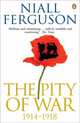 Pity of War: 1914-1918, Ferguson, Niall 