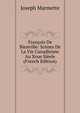 Francois De Bienville: Scenes De La Vie Canadienne Au Xvue Sieele (French Edition), Joseph Marmette 