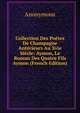 Collection Des Poetes De Champagne Anterieurs Au Xvie Siecle: Aymon, Le Roman Des Quatre Fils Aymon (French Edition), Heinrich Kretschmayr 