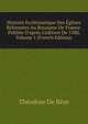 Histoire Eccl?siastique Des ?glises R?form?es Au Royaume De France: Publi?e D'apr?s L'?dition De 1580, Volume 1 (French Edition), Theodore de Beze 