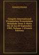 Congr?s International D'expansion ?conomique Mondiale Tenu ? Mons Du 24 Au 28 Septembre 1905, Volume 1 (French Edition), Heinrich Kretschmayr 