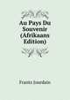 Au Pays Du Souvenir (Afrikaans Edition), Frantz Jourdain 