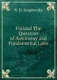 Finland The Question of Autonomy and Fundamental Laws, N. D. Sergeevsky 