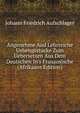 Angenehme Aud Lehrreiche Uebengsstucke Zum Uebersetzen Aus Dem Deutschen In's Franzosische (Afrikaans Edition), Johann Friedrich Aufschlager 