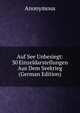 Auf See Unbesiegt: 30 Einzeldarstellungen Aus Dem Seekrieg (German Edition), Heinrich Kretschmayr 