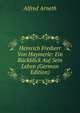 Heinrich Freiherr Von Haymerle: Ein Ruckblick Auf Sein Leben (German Edition), Alfred Arneth 