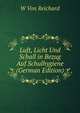 Luft, Licht Und Schall in Bezug Auf Schulhygiene (German Edition), W Von Reichard 