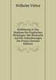 Einfuhrung in Das Studium Der Englischen Philologie: Mit Rucksicht Auf Die Anforderungen Der Praxis (German Edition), Wilhelm Vietor 