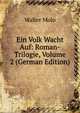 Ein Volk Wacht Auf: Roman-Trilogie, Volume 2 (German Edition), Walter Molo 