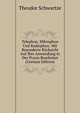Telephon, Mikrophon Und Radiophon: Mit Besonderer Rucksicht Auf Ihre Anwendung in Der Praxis Bearbeitet (German Edition), Theodor Schwartze 