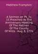 A Sermon on Ps. Iv. 15 Preached At The Anniversary Meeting Of The Natives Of The County Of Wilts . Aug. 8, 1776, Matthew Frampton 