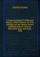A Superintendent'S Offering: Being a Brief Memoir of Two Scholars in the Mason Street Sabbath School, Boston, Who Died Aug. and Sept., 1836, Heinrich Kretschmayr 