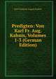 Predigten: Von Karl Fr. Aug. Kahnis, Volumes 1-3 (German Edition), Karl Friedrich August Kahnis 