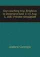 Our coaching trip, Brighton to Inverness June 17 to Aug. 3, 1881 Private circulation, Andrew Carnegie 
