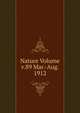 Nature Volume v.89 Mar.-Aug. 1912, 