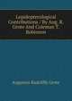 Lepidopterological Contributions / By Aug. R. Grote And Coleman T. Robinson, Augustus Radcliffe Grote 