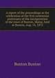 A report of the proceedings at the celebration of the first centennial annivesary of the incorporation of the town of Buxton, Maine, held at Buxton, Aug. 14, 1872, Buxton Buxton 