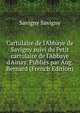 Cartulaire de l'Abbaye de Savigny suivi du Petit cartulaire de l'Abbaye d'Ainay. Publi?s par Aug. Bernard (French Edition), Savigny Savigny 