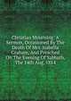 Christian Mourning: A Sermon, Occasioned By The Death Of Mrs. Isabella Graham, And Preached On The Evening Of Sabbath, The 14th Aug. 1814, 