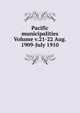 Pacific municipalities Volume v.21-22 Aug. 1909-July 1910, 