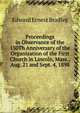 Proceedings in Observance of the 150Th Anniversary of the Organization of the First Church in Lincoln, Mass., Aug. 21 and Sept. 4, 1898, Edward Ernest Bradley 