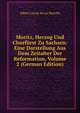 Moritz, Herzog Und Churfurst Zu Sachsen: Eine Darstellung Aus Dem Zeitalter Der Reformation, Volume 2 (German Edition), Heinrich Kretschmayr 