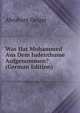 Was Hat Mohammed Aus Dem Judenthume Aufgenommen? (German Edition), Abraham Geiger 