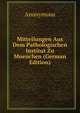 Mitteilungen Aus Dem Pathologischen Institut Zu Muenchen (German Edition), Heinrich Kretschmayr 
