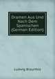 Dramen Aus Und Nach Dem Spanischen (German Edition), Ludwig Braunfels 