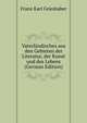 Vaterlandisches aus den Gebieten der Literatur, der Kunst und des Lebens (German Edition), Franz Karl Grieshaber 