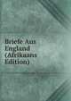 Briefe Aus England (Afrikaans Edition), 