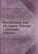 Geschichten Aus Alt-Japan, Volume 1 (German Edition), Redesdale, Algernon Bertram Freeman-Mitford, Baron, 1837-1916 