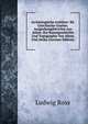Archaologische Aufsatze: Bd. Griechische Graeber. Ausgrabungsberichte Aus Athen. Zur Kunstgeschichte Und Topographie Von Athen Und Attika (German Edition), Ludwig Ross 