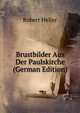 Brustbilder Aus Der Paulskirche (German Edition), Robert Heller 