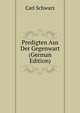 Predigten Aus Der Gegenwart (German Edition), Carl Schwarz 